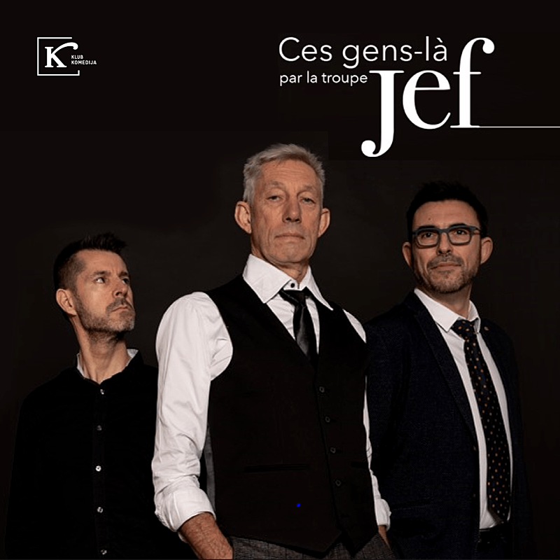 Opus Jacquesa Brela u kabaret predstavi "CES GENS-LA" francuskog gl. trojca "JEF"