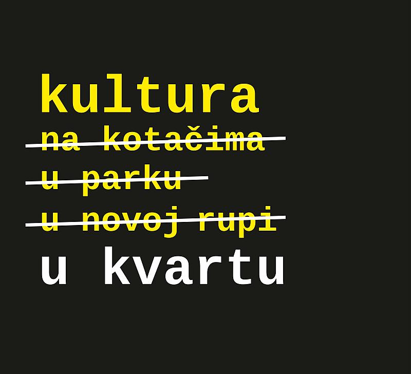 KULTURA U KVARTU - Dobrodošli na Kulturne intervencije!
